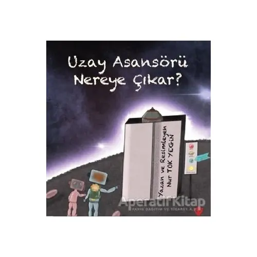 Uzay Asansörü Nereye Çıkar? - Nur Tok Yegin - Türkiye Diyanet Vakfı Yayınları