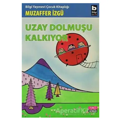 Uzay Dolmuşu Kalkıyor - Muzaffer İzgü - Bilgi Yayınevi