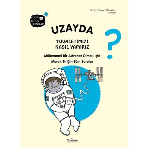 Uzayda Tuvaletimizi Nasıl Yaparız? - Halfbob - Teleskop Popüler Bilim