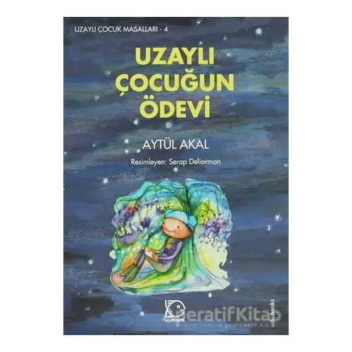 Uzaylı Çocuğun Ödevi - Aytül Akal - Uçanbalık Yayıncılık