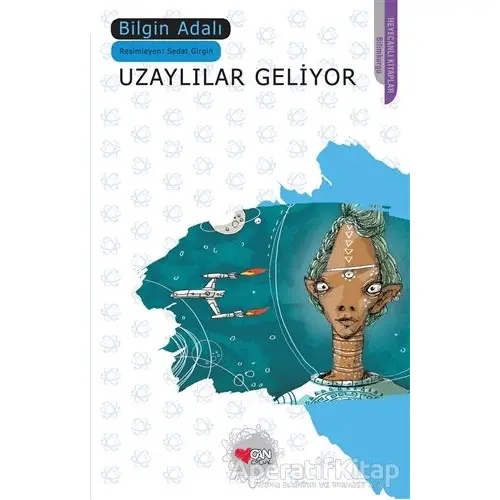 Uzaylılar Geliyor - Bilgin Adalı - Can Çocuk Yayınları