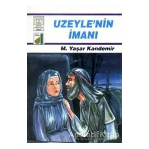 Uzeyle’nin İmanı - M. Yaşar Kandemir - Damla Yayınevi