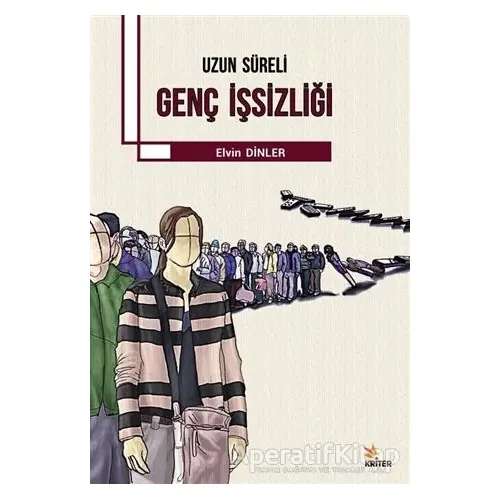 Uzun Süreli Genç İşsizliği - Elvin Dinler - Kriter Yayınları
