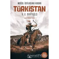 Moğol İstilasına Kadar: Türkistan - V. V. Barthold - Kronik Kitap