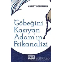 Göbeğini Kaşıyan Adamın Psikanalizi - Ahmet Demirhan - Vadi Yayınları