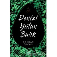 Denizi Yutan Balık - Gökhan Özcan - Vadi Yayınları