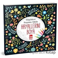 Hayallerini Boya - Büyüklere Boyama Kitabı - Kolektif - Ema Kitap