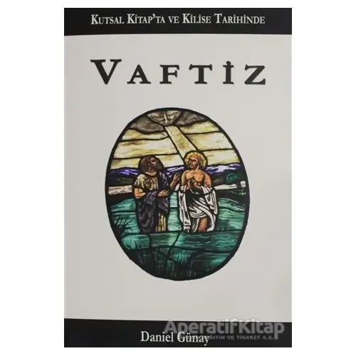 Vaftiz - Daniel Günay - GDK Yayınları