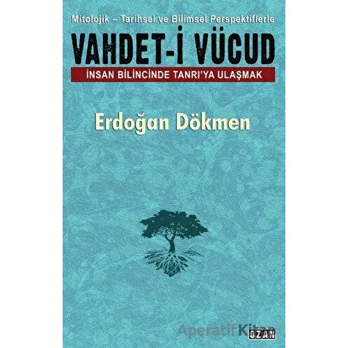 Vahdet-i Vücud - Erdoğan Dökmen - Ozan Yayıncılık