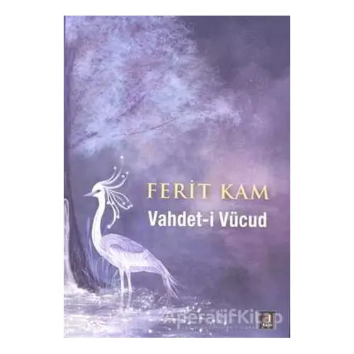 Vahdet-i Vücud - Ferit Kam - Kapı Yayınları