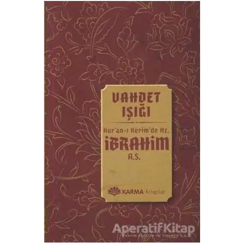 Vahdet Işığı Kuran-ı Kerimde Hz. İbrahim (a.s.) - Ömer Ahmed Ömer - Karma Kitaplar