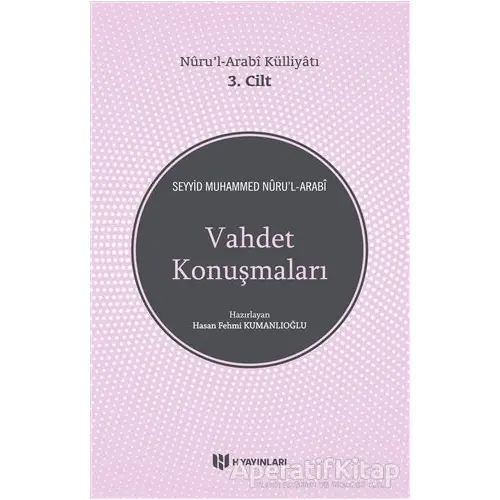 Vahdet Konuşmaları / Nuru’l-Arabi Külliyatı 3. Cilt - Seyyid Muhammed Nurul-Arabi - H Yayınları