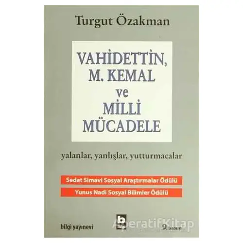 Vahidettin, M. Kemal ve Milli Mücadele - Turgut Özakman - Bilgi Yayınevi