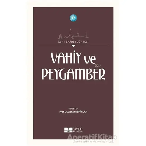 Vahiy ve Peygamber (SAS) - Kolektif - Siyer Yayınları