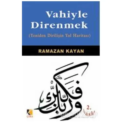 Vahiyle Direnmek - Ramazan Kayan - Çıra Yayınları