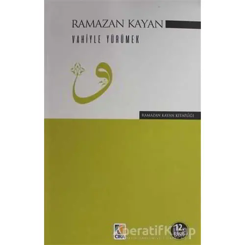 Vahiyle Yürümek - Ramazan Kayan - Çıra Yayınları