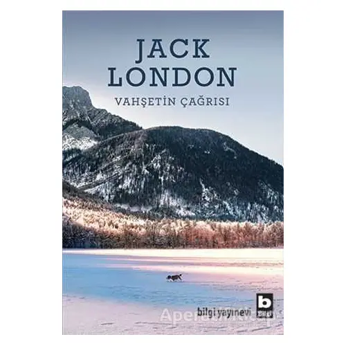 Vahşetin Çağrısı - Jack London - Bilgi Yayınevi