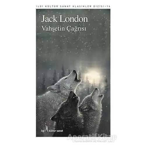 Vahşetin Çağrısı - Jack London - İlgi Kültür Sanat Yayınları