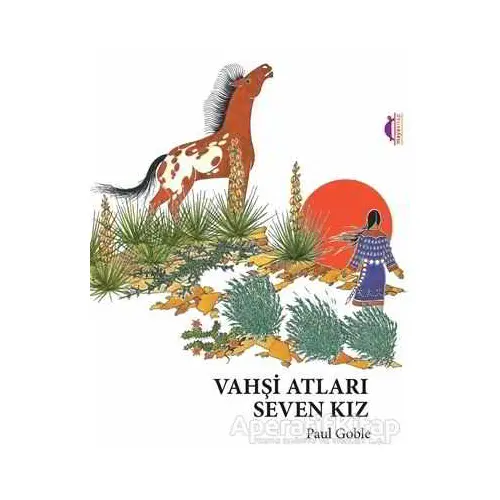 Vahşi Atları Seven Kız - Paul Goble - Maya Kitap