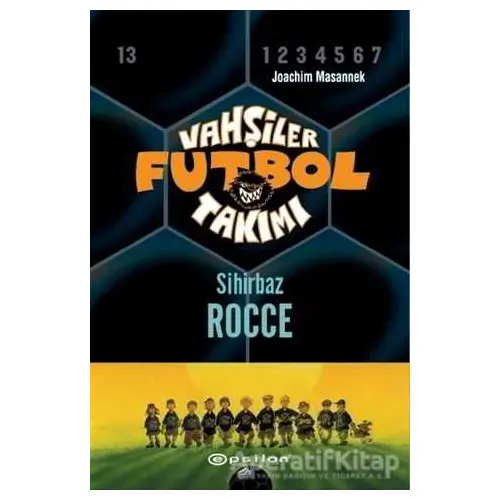 Vahşiler Futbol Takımı 12 - Sihirbaz Rocce (Ciltli) - Joachim Masannek - Epsilon Yayınevi