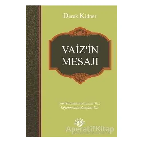 Vaizin Mesajı - Derek Kidner - Haberci Basın Yayın