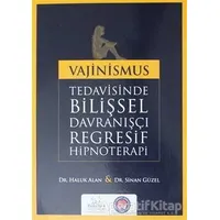 Vajinismus Tedavisinde Bilişsel Davranışçı Regresif Hipnoterapi