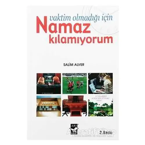 Vaktim Olmadığı İçin Namaz Kılamıyorum - Salim Alver - Arı Sanat Yayınevi