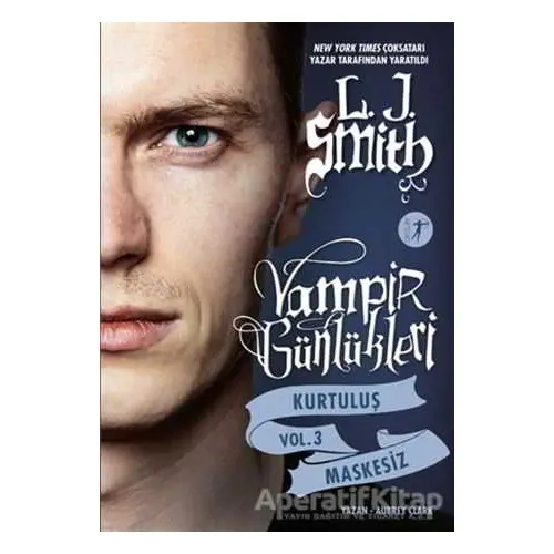 Vampir Günlükleri Kurtuluş Vol 3: Maskesiz - L. J. Smith - Artemis Yayınları