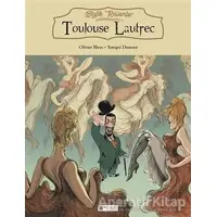 Büyük Ressamlar: Toulouse Lautrec - Olivier Bleys - Akıl Çelen Kitaplar