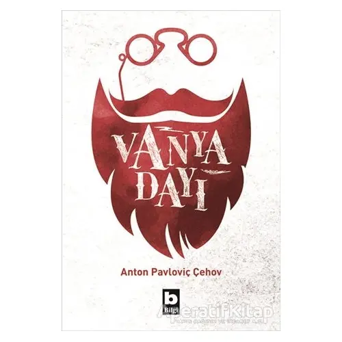 Vanya Dayı - Anton Pavloviç Çehov - Bilgi Yayınevi