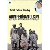 Adın Perihan Olsun - Betül Fatime Günday - Biz Kitap