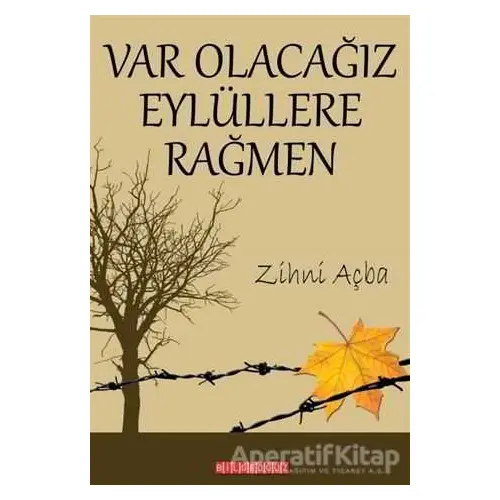 Var Olacağız Eylüllere Rağmen - Zihni Açba - Bilgeoğuz Yayınları