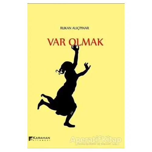 Var Olmak - Rukan Alıçpınar - Karahan Kitabevi