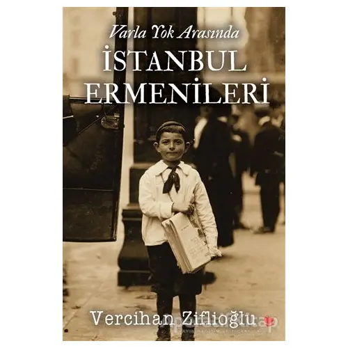 Varla Yok Arasında İstanbul Ermenileri - Vercihan Ziflioğlu - Sosyal Yayınları