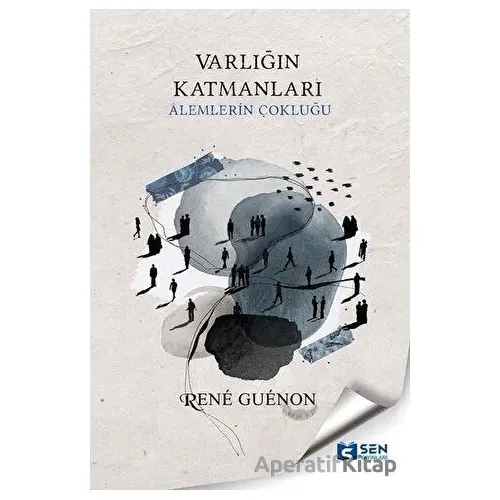 Varlığın Katmanları - Rene Guenon - Sen Yayınları