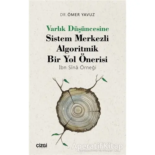 Varlık Düşüncesine Sistem Merkezli Algoritmik Bir Yol Önerisi