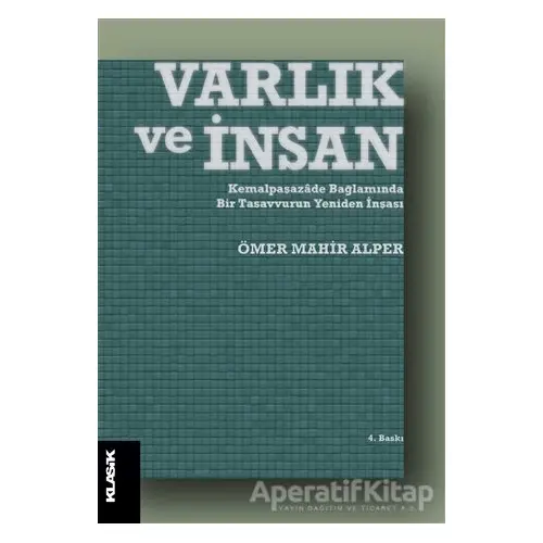 Varlık ve İnsan: Kemalpaşazade Bağlamında Bir Tasavvurun Yeniden İnşası