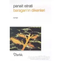 Baragan’ın Dikenleri - Panait Istrati - Varlık Yayınları