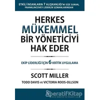 Herkes Mükemmel Bir Yöneticiyi Hak Eder - Scott Miller - Varlık Yayınları