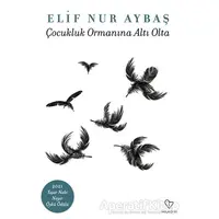 Çocukluk Ormanına Altı Oda - Elif Nur Aybaş - Varlık Yayınları
