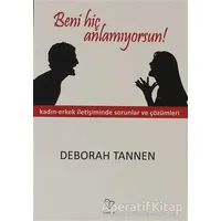 Beni Hiç Anlamıyorsun! - Deborah Tannen - Varlık Yayınları