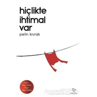 Hiçlikte İhtimal Var - Pelin Kıvrak - Varlık Yayınları