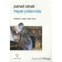 Hayat Yollarında - Panait Istrati - Varlık Yayınları