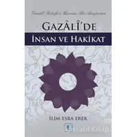 Gazali’de İnsan ve Hakikat - İlim Esra Erek - Aktif Düşünce Yayınları