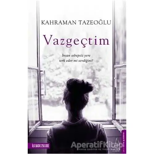 Vazgeçtim - Kahraman Tazeoğlu - Destek Yayınları