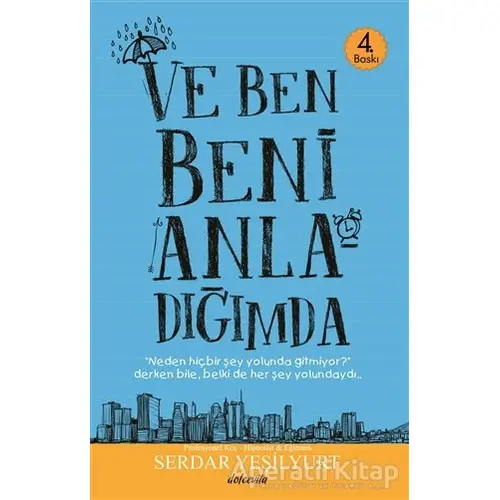 Ve Beni Anladığımda - Serdar Yeşilyurt - Dolce Vita Kitap