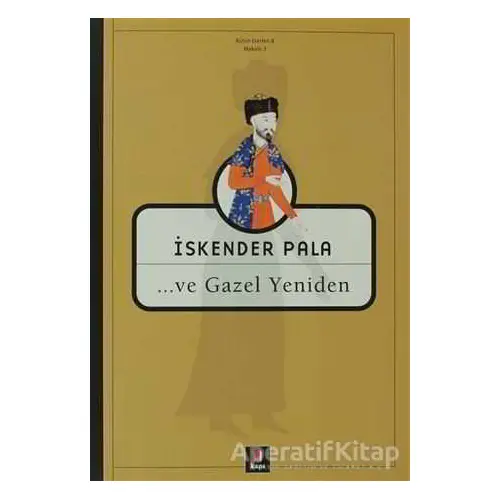 Ve Gazel Yeniden - İskender Pala - Kapı Yayınları