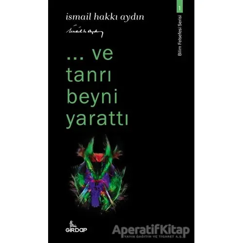 Ve Tanrı Beyni Yarattı - İsmail Hakkı Aydın - Girdap Kitap