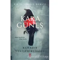 Kara Güneş - Bahadır Yenişehirlioğlu - Timaş Yayınları