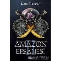 Amazon Efsanesi - İhanet Çarkları - Büşra Toraman - Ephesus Yayınları